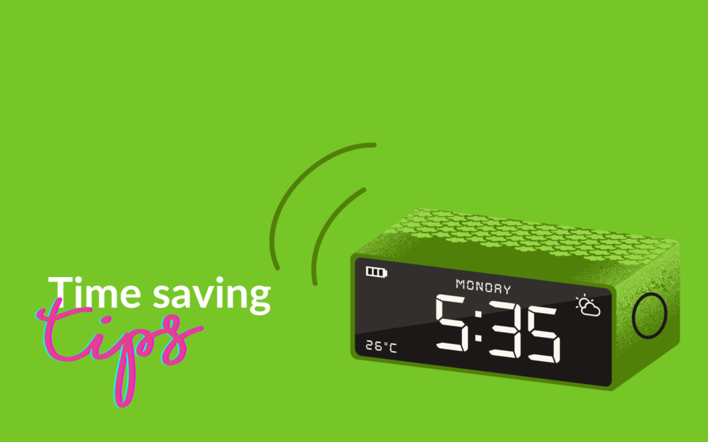 Time saving tips