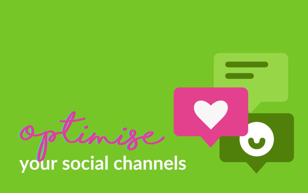 Optimise your social channels